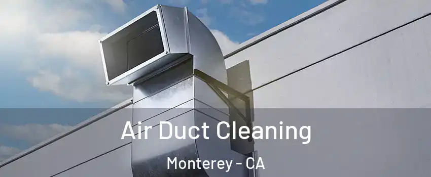  Air Duct Cleaning Monterey - CA
