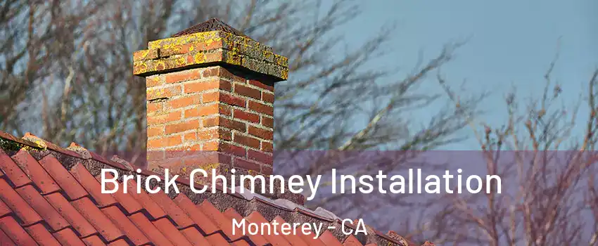  Brick Chimney Installation Monterey - CA