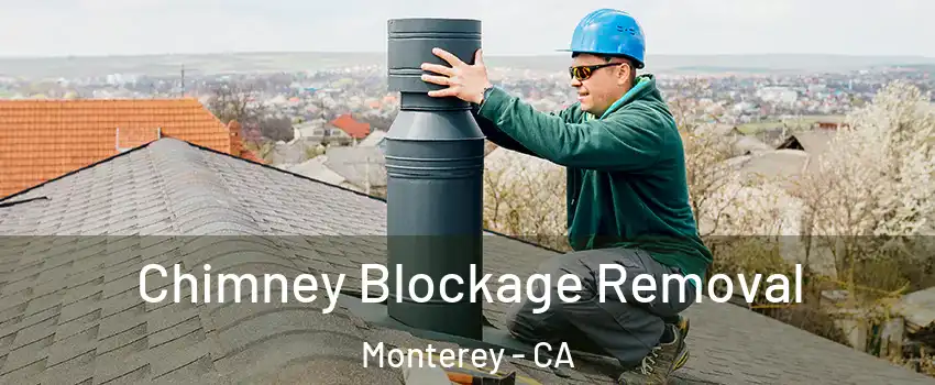  Chimney Blockage Removal Monterey - CA
