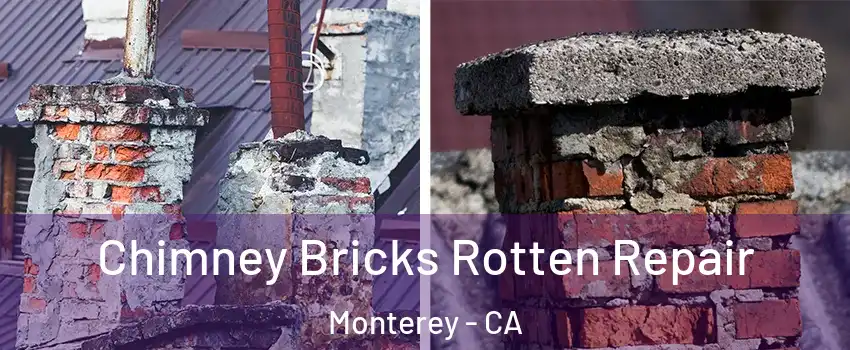  Chimney Bricks Rotten Repair Monterey - CA