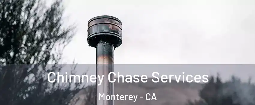  Chimney Chase Services Monterey - CA