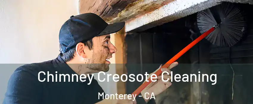  Chimney Creosote Cleaning Monterey - CA