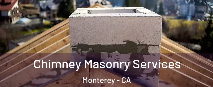  Chimney Masonry Services Monterey - CA
