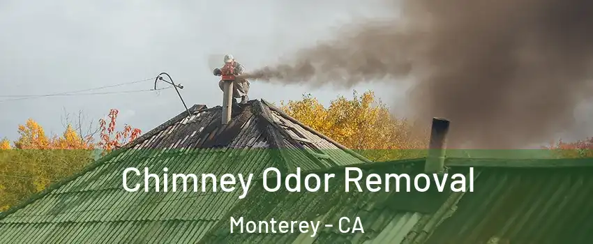  Chimney Odor Removal Monterey - CA