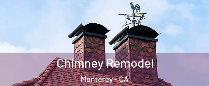  Chimney Remodel Monterey - CA