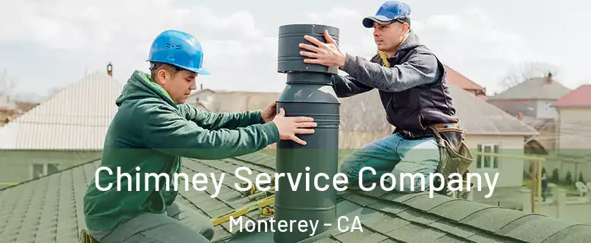  Chimney Service Company Monterey - CA
