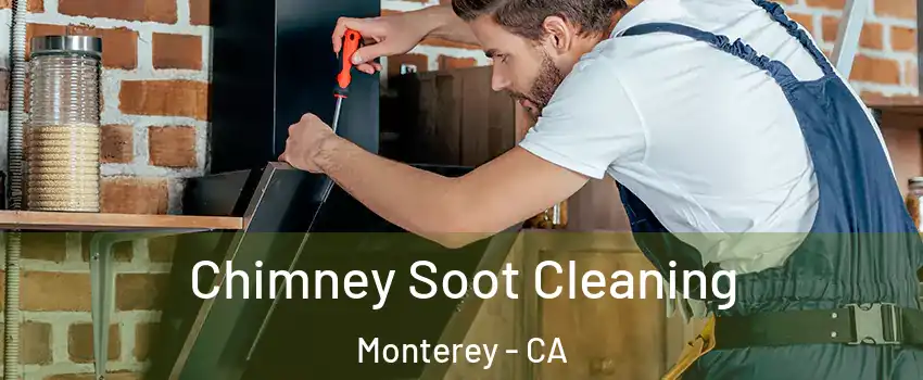  Chimney Soot Cleaning Monterey - CA