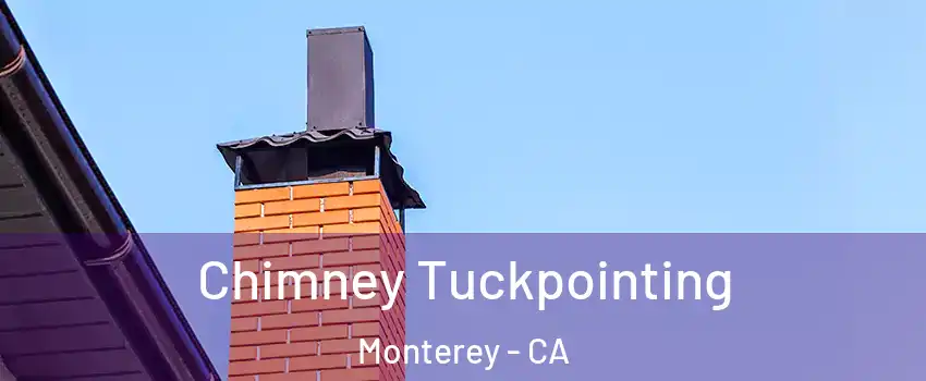 Chimney Tuckpointing Monterey - CA