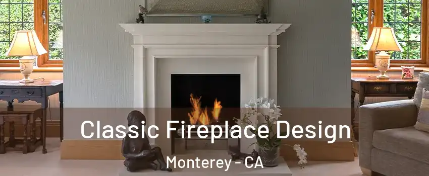  Classic Fireplace Design Monterey - CA