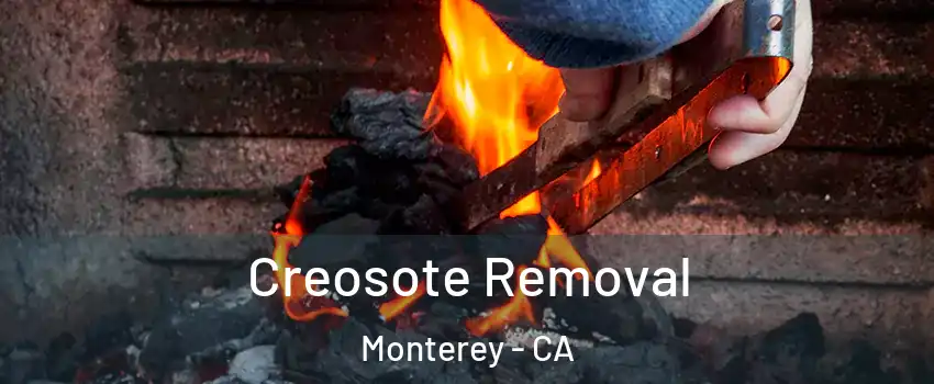  Creosote Removal Monterey - CA