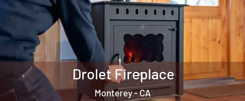  Drolet Fireplace Monterey - CA