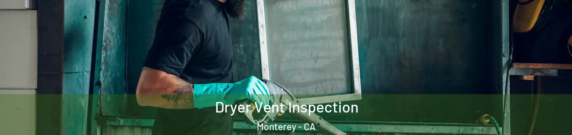  Dryer Vent Inspection Monterey - CA