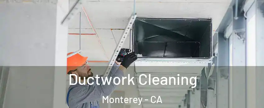  Ductwork Cleaning Monterey - CA