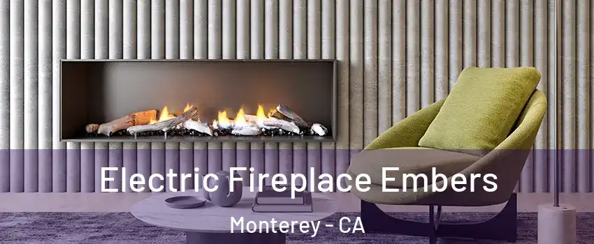  Electric Fireplace Embers Monterey - CA