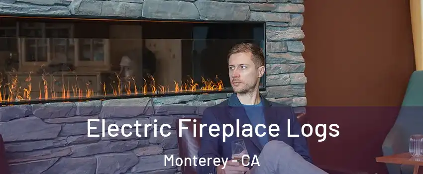  Electric Fireplace Logs Monterey - CA