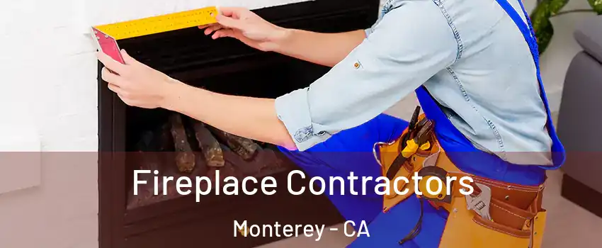  Fireplace Contractors Monterey - CA