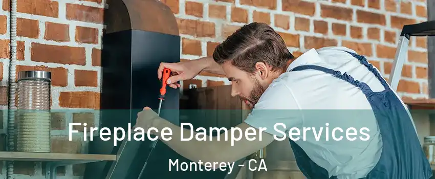  Fireplace Damper Services Monterey - CA