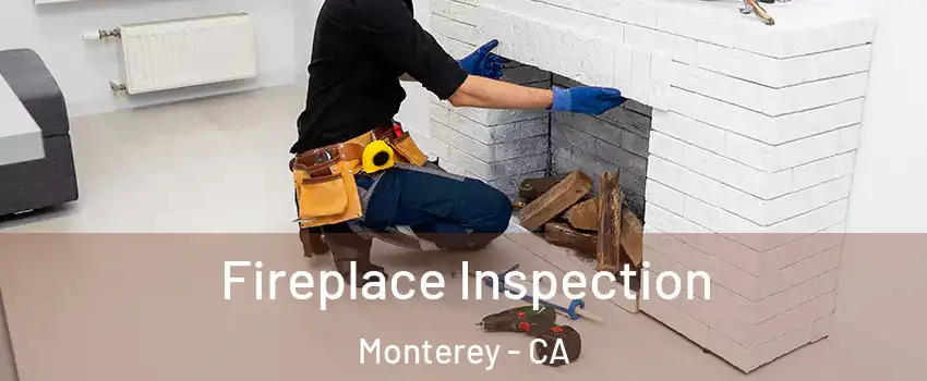  Fireplace Inspection Monterey - CA