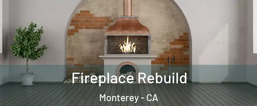  Fireplace Rebuild Monterey - CA