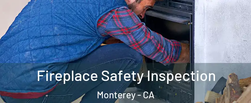  Fireplace Safety Inspection Monterey - CA
