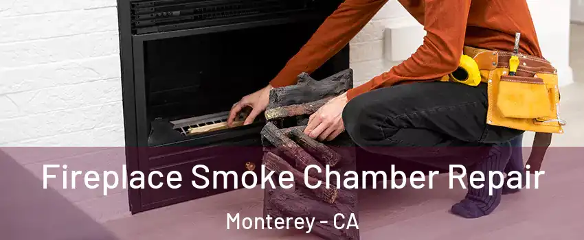  Fireplace Smoke Chamber Repair Monterey - CA