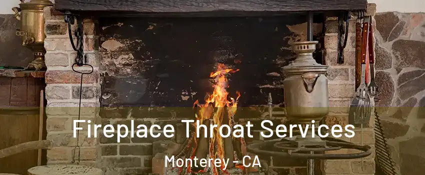  Fireplace Throat Services Monterey - CA