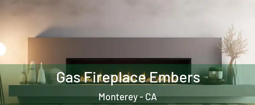  Gas Fireplace Embers Monterey - CA