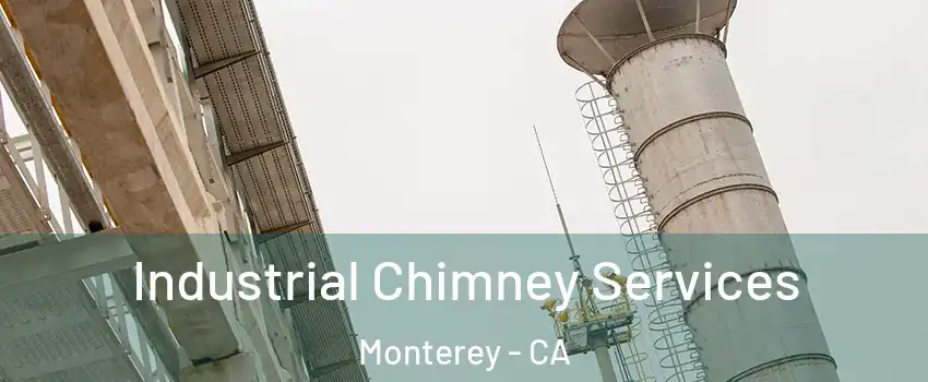  Industrial Chimney Services Monterey - CA