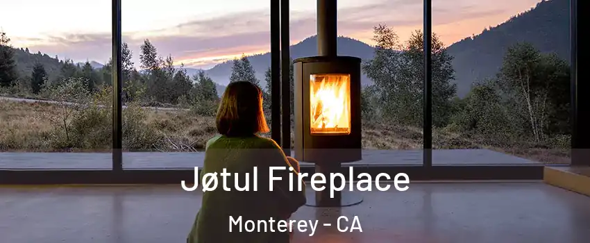  Jøtul Fireplace Monterey - CA