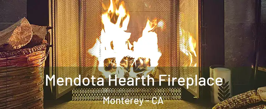  Mendota Hearth Fireplace Monterey - CA