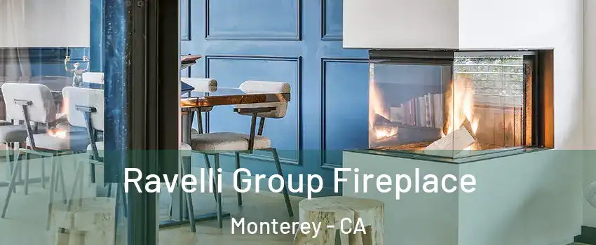  Ravelli Group Fireplace Monterey - CA