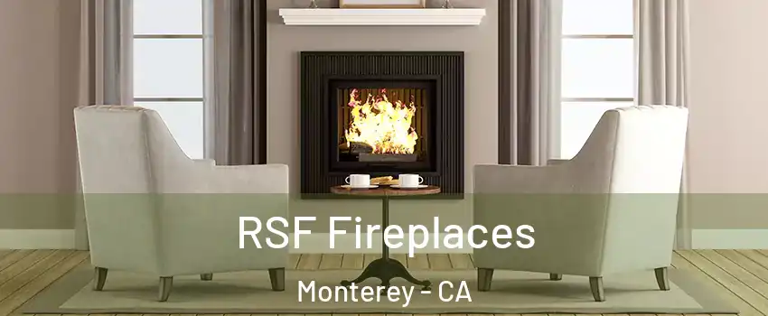  RSF Fireplaces Monterey - CA