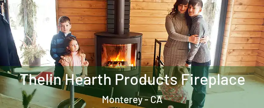  Thelin Hearth Products Fireplace Monterey - CA