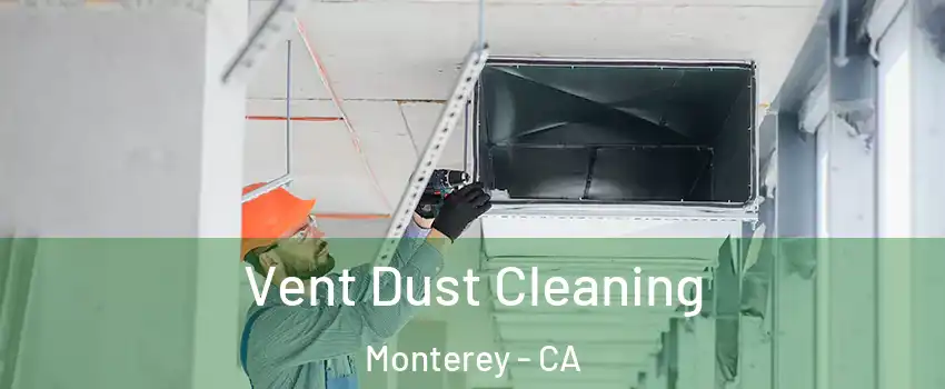  Vent Dust Cleaning Monterey - CA