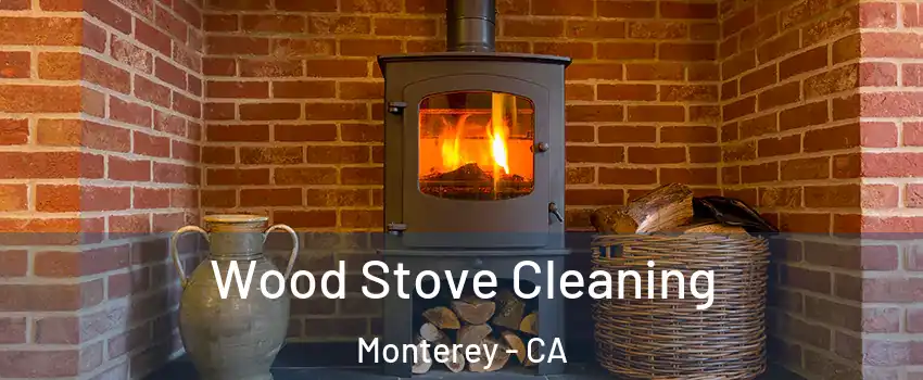  Wood Stove Cleaning Monterey - CA